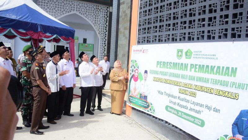 Bupati Kasmarni Resmikan Kantor Pusat Pelayanan Haji dan Umrah Terpadu Kantor Kementerian Agama Kabupaten Bengkalis