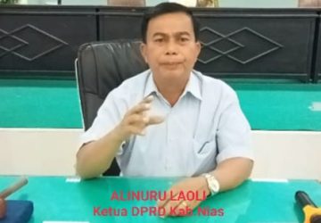 Tuduhan Tidak Benar, Ketua DPRD Kab. Nias Membantah Keras Tuduhan Terhadap DPRD Kab.Nias
