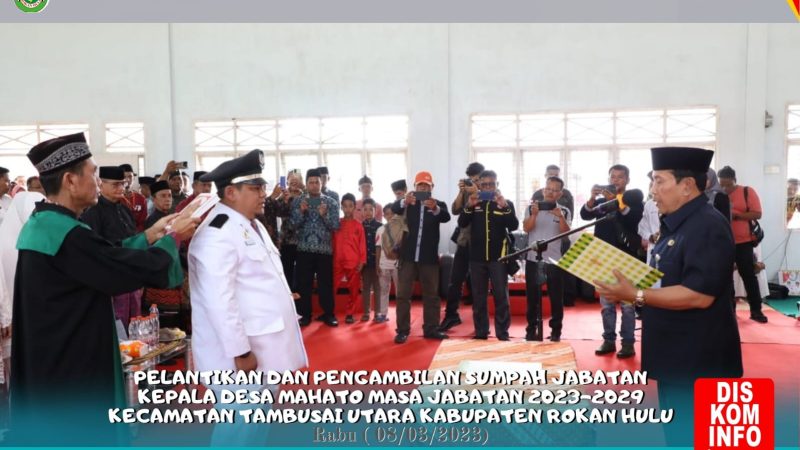 Kades Mahato periode 2023-2029 resmi di lantik oleh Bupati Rohul