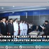 Pelantikan Bagi 73 Pejabat Eselon III Dan IV Rohul