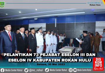 Pelantikan Bagi 73 Pejabat Eselon III Dan IV Rohul