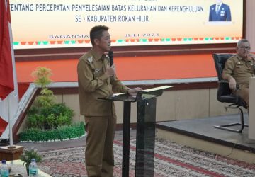 Bupati Rohil Hadiri Rapat Pejabat Pemerintah Daerah Percepatan Penyelesaian Batas Kelurahan dan Kepenghuluan se-Kabupaten Rokan Hilir