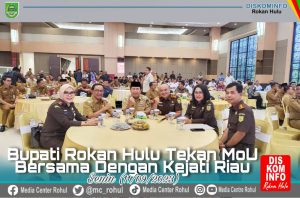 Bupati Rohul H.Sukiman Hadiri dan Teken MOU Bersama Kejati Riau