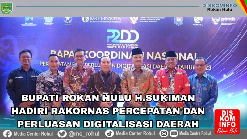 Akselerasi Digitalisasi Transaksi Keuangan Daerah, Bupati Rohul H. Sukiman Hadiri Rapat Koordinasi Nasional P2DD