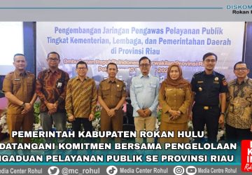 Pemerintah Kab. Rokan Hulu Tandatangani Komitmen Bersama Pengelolaan Pengaduan Pelayanan Publik se-Provinsi Riau