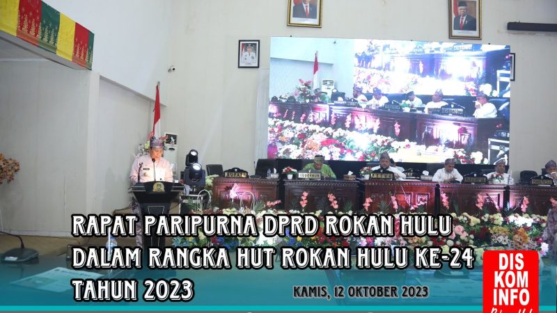 Rapat Paripurna DPRD Rokan Hulu Dalam Rangka HUT Rokan Hulu ke-24 Tahun 2023