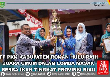 TP PKK Rokan Hulu Raih Juara Umum dalam Lomba Masak serba Ikan Tingkat Provinsi Riau