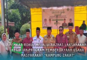 Pemkab Rohul Melalui Baznas Laksanakan Kegiatan Program Pemberdayaan Usaha Masyarakat Kampung Zakat