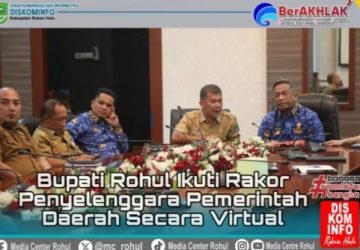 Bupati Rohul Anton ikuti Rakor Penyelenggara Pemerintah Daerah Secara Virtual