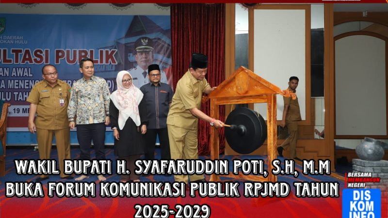 Wabup H.Syafaruddin Poti, Buka Forum Komunikasi Publik RPJMD Rohul 2025-2029