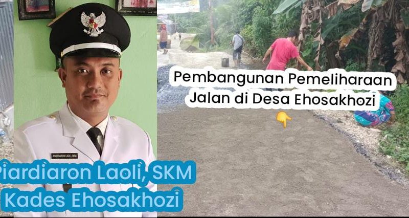 Luar Biasa! Pemdes Ehosakhozi Berterimakasih Atas Antusias Masyarakat Dalam Mendukung Pembangunan Pemeliharaan Jalan