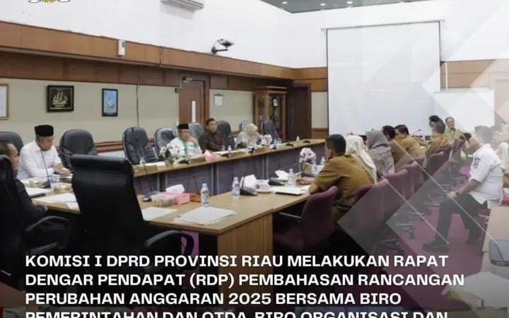 Komisi I DPRD Riau Gelar RPD Bahas Perubahan Tahun Anggaran 2025 Bersama Biro Hukum Setda