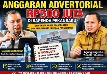 LSM-AKBAR Pertanyakan Transparansi Anggaran Advertorial Rp500 Juta di Bapenda Pekanbaru
