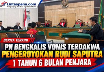 PN Bengkalis Vonis Terdakwa Pengeroyokan Rudi Saputra 1 Tahun 6 Bulan Penjara