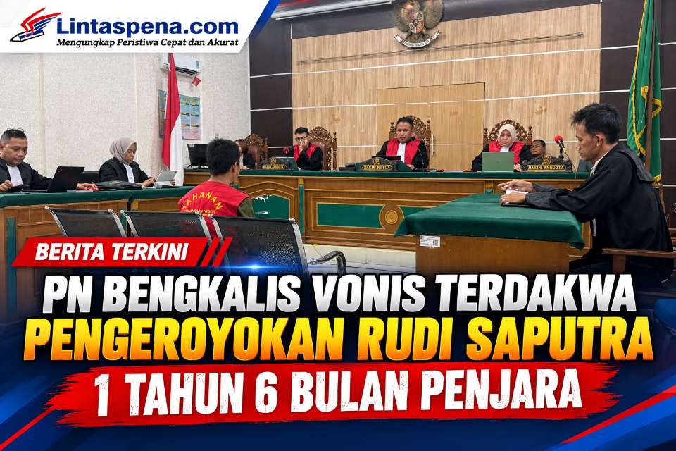 PN Bengkalis Vonis Terdakwa Pengeroyokan Rudi Saputra 1 Tahun 6 Bulan Penjara